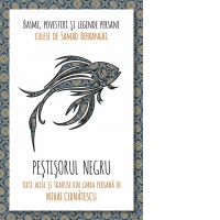 Pestisorul negru. Basme, povestiri si legende persane