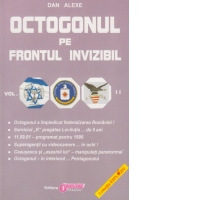 Octogonul pe frontul invizibil. Volumul II