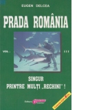 Prada Romania. Singur printre multi rechini! Volumul III