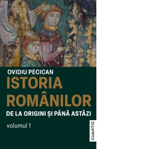 Vezi detalii pentru Istoria romanilor de la origini si pana astazi. Volumul 1