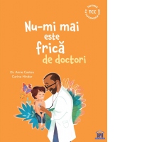 Nu-mi mai este frica de doctori