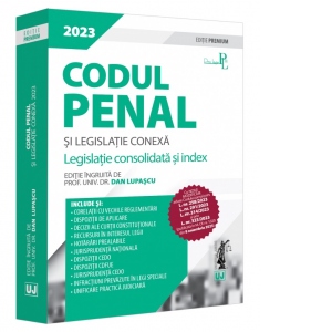 Codul penal si legislatie conexa 2023. Editie premium