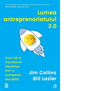 Lumea antreprenoriatului 2.0. Cum sa-ti transformi afacerea intr-o companie durabila