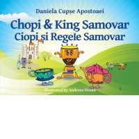 Ciopi si regele Samovar - Chiopi and King Samovar. Editie bilingva, romana-engleza