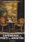 Cafeneaua cu poeti si amintiri