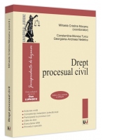 Drept procesual civil. Actiunea civila. Competenta instantelor judecatoresti. Participantii la procesul civil. Caile de atac. Editia a II-a, revazuta si adaugita