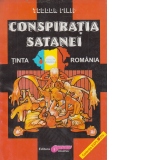 Conspiratia Satanei. Tinta Romania. Volumul I