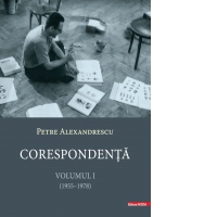 Corespondenta. Volumul I (1955-1978)