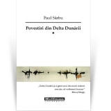 Povestiri din Delta Dunarii. Volumul 1