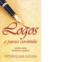 Logos si puterea cuvantului. Despre limbaj, estetica si credinta