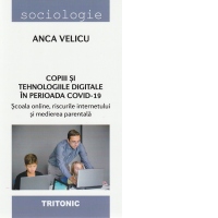 Copiii si tehnologiile digitale in perioada Covid-19. Scoala online, riscurile internetului si medierea parentala