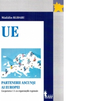 Partenerii ascunsi ai Europei. Cooperarea UE cu organizatiile regionale