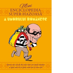 Minienciclopedia super-hazoasa a umorului romanesc