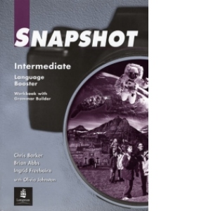 Snapshot Intermediate Language Booster - Workbook with Grammar Builder (Caiet clasa a VIII-a)
