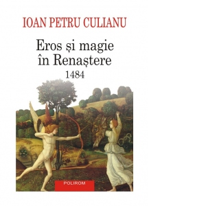 Eros si magie in Renastere. 1484 (editie 2024)