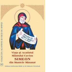Viata si Acatistul Sfantului Cuvios Simeon de la Muntele Minunat