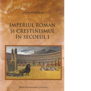 Imperiul Roman si crestinismul in secolul I