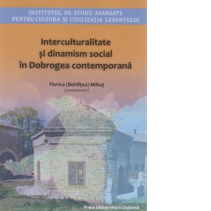 Interculturalitate si dinamism social in Dobrogea contemporana