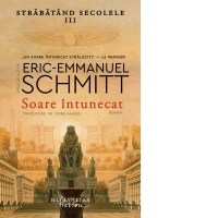 Soare intunecat. Strabatand secolele, volumul III