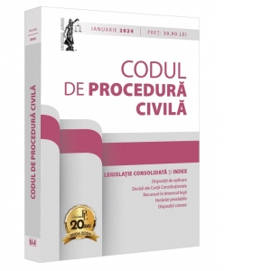 Codul de procedura civila. Editie tiparita pe hartie alba, ianuarie 2024