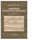 Armonia tonal-functionala. Volumul 1: Armonia diatonica nemodulanta