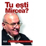 Tu esti Mircea?