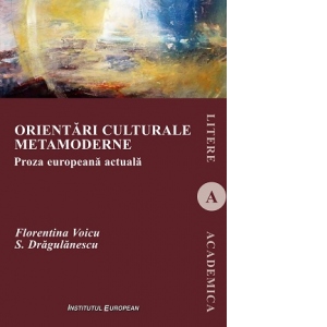 Orientari culturale metamoderne. Proza europeana actuala