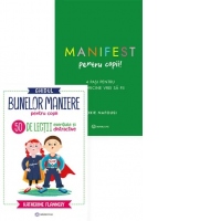 Pachet Manifestam bune maniere (2 carti): 1. Manifest pentru copii. 4 pasi pentru a fi oricine vrei sa fii; 2. Ghidul bunelor maniere pentru copii. 50 de lectii esentiale si distractive