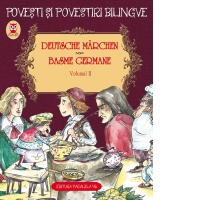 Basme germane / Deutsche Marchen. Volumul II (3 basme: Cei doi calatori; Pictorul; Piticul Nas-Lung). Editie bilingva (germana-romana)