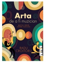 Arta de a fi muzician