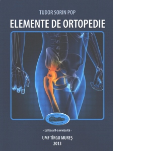 Elemente de ortopedie. Editia a II-a