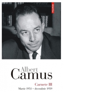 Carnete III. Martie 1951 - decembrie 1959