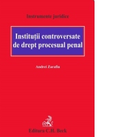 Institutii controversate de drept procesual penal