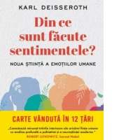 Din ce sunt facute sentimentele? Noua stiinta e emotiilor umane