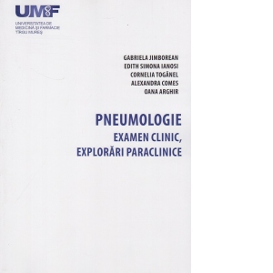 Pneumologie. Examen clinic, explorari paraclinice