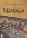 Eutanasia. O abordare moral-teologica