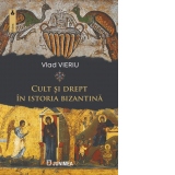 Cult si drept in istoria bizantina