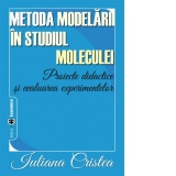 Metoda modelarii in studiul moleculei. Proiecte didactice si evaluarea experimentelor