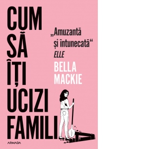 Cum sa iti ucizi familia