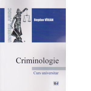 Criminologie. Curs universitar