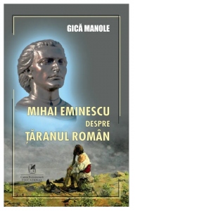 Mihai Eminescu despre taranul roman