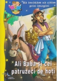 Sa invatam sa citim prin imagini: Ali Baba si cei patruzeci de hoti