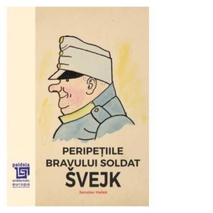 Peripetiile bravului soldat Svejk in razboiul Mondial