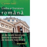 Limba si Literatura Romana - 30 de teste rezolvate pentru examenul de testare nationala