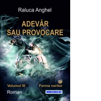 Adevar sau provocare. Volumul III: Forma norilor