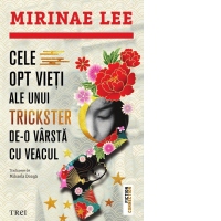 Cele opt vieti ale unui trickster de-o viata cu veacul