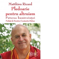 Pledoarie pentru altruism. Puterea bunavointe