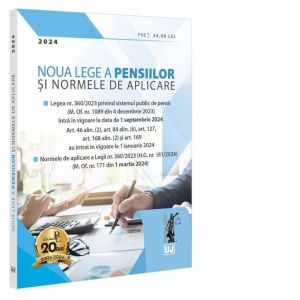 Noua Lege a pensiilor si Normele de aplicare Editie tiparita pe hartie alba