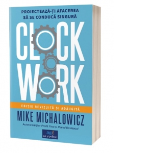 Clockwork: Proiecteaza-ti afacerea sa se conduca singura