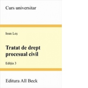 Tratat de drept procesual civil, editia a III-a